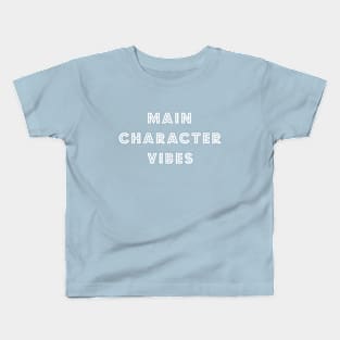 Main Character Vibes Kids T-Shirt